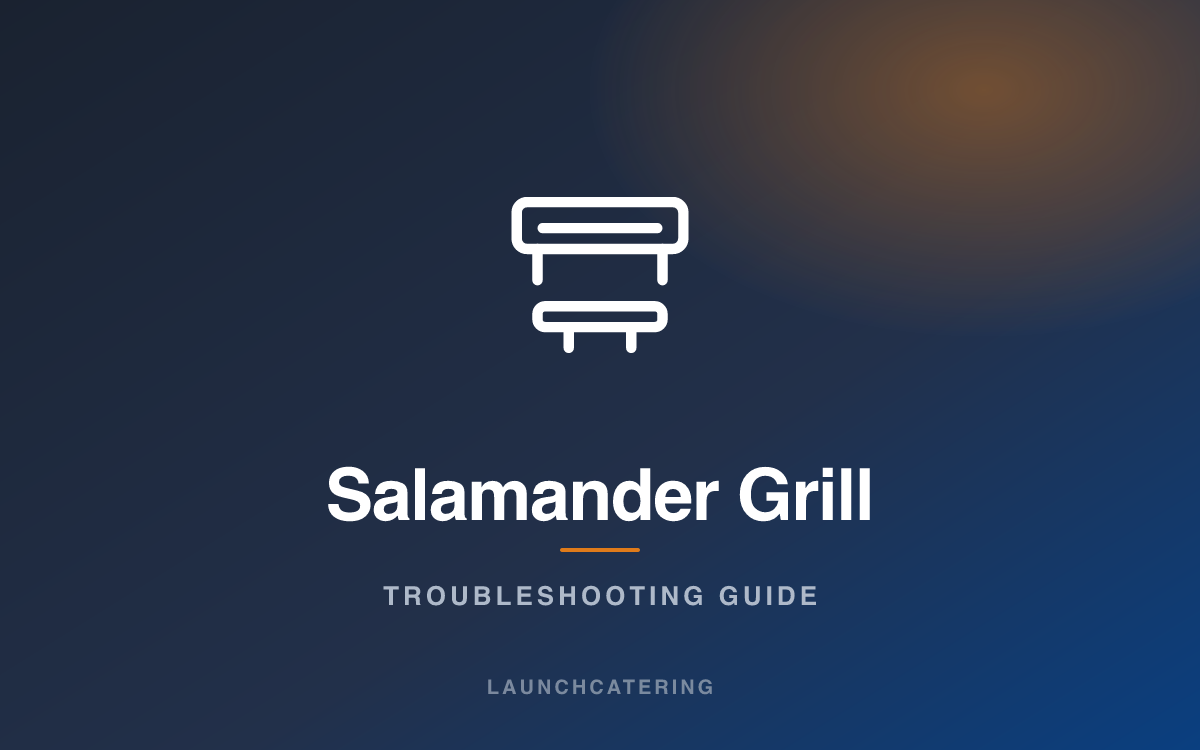 Salamander Grill troubleshooting guide — Launchcatering